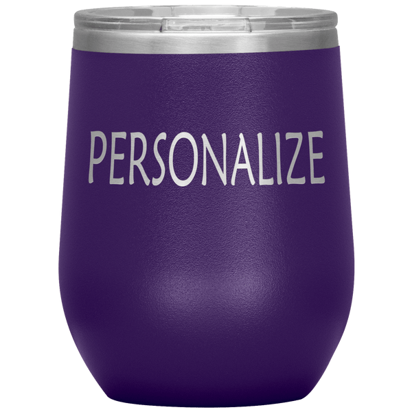 "Personalized or Custom" your wine Tumbler.