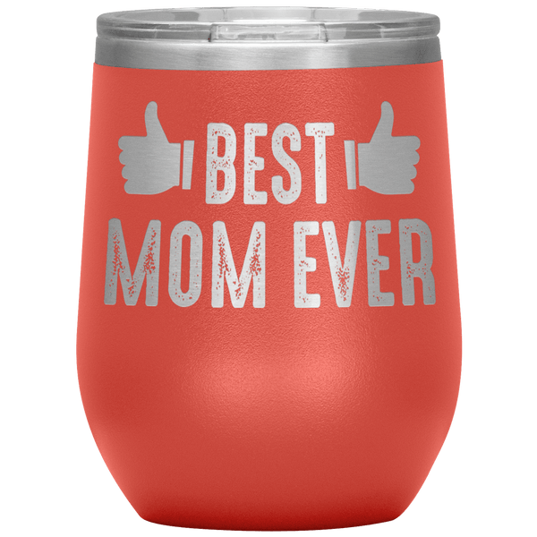 "👍🏻 BEST MOM EVER 👍🏻 " Wine Tumbler. Personalize Your Nickname Mimi, Gigi, Grandma or Write Your Nick Name Below.