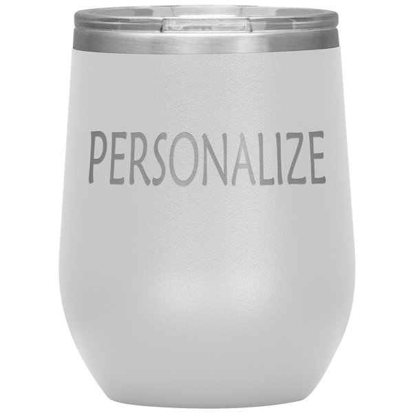"Personalized or Custom" your wine Tumbler.