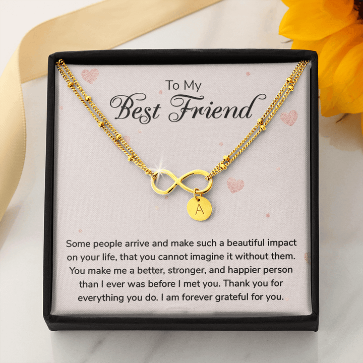 To my Best Friend-Some people arrive Gold Infinity Bracelet +1 charm