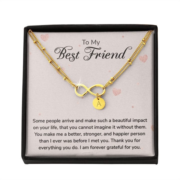 To my Best Friend-Some people arrive Gold Infinity Bracelet +1 charm
