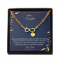 To My Daughter - I am so pround of the person you are today Gold Infinity Bracelet +1 charm
