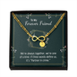 To my forever friend - We're always together Gold Infinity Bracelet +1 charm