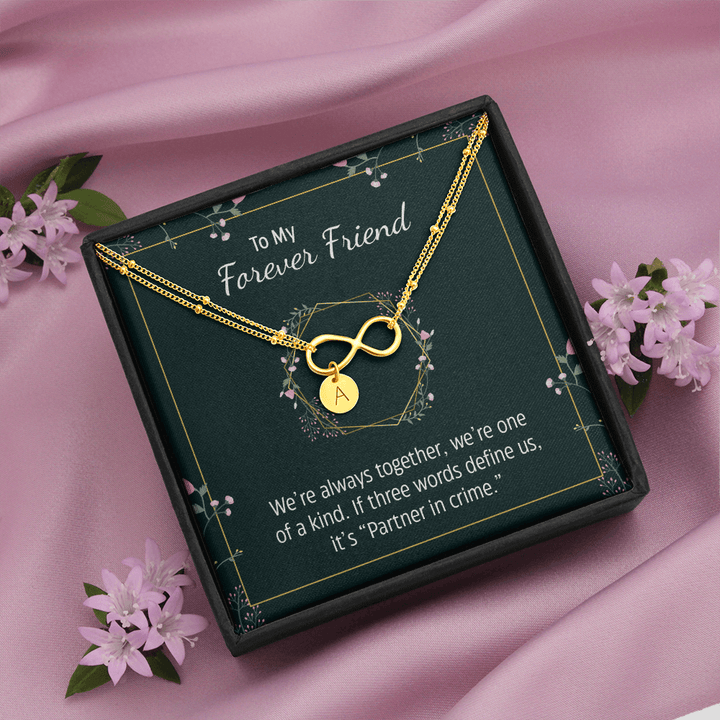 To my forever friend - We're always together Gold Infinity Bracelet +1 charm