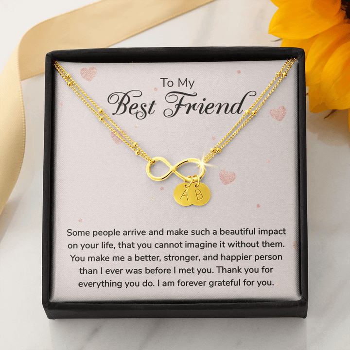 To my Best Friend-Some people arrive Gold Infinity Bracelet +1 charm