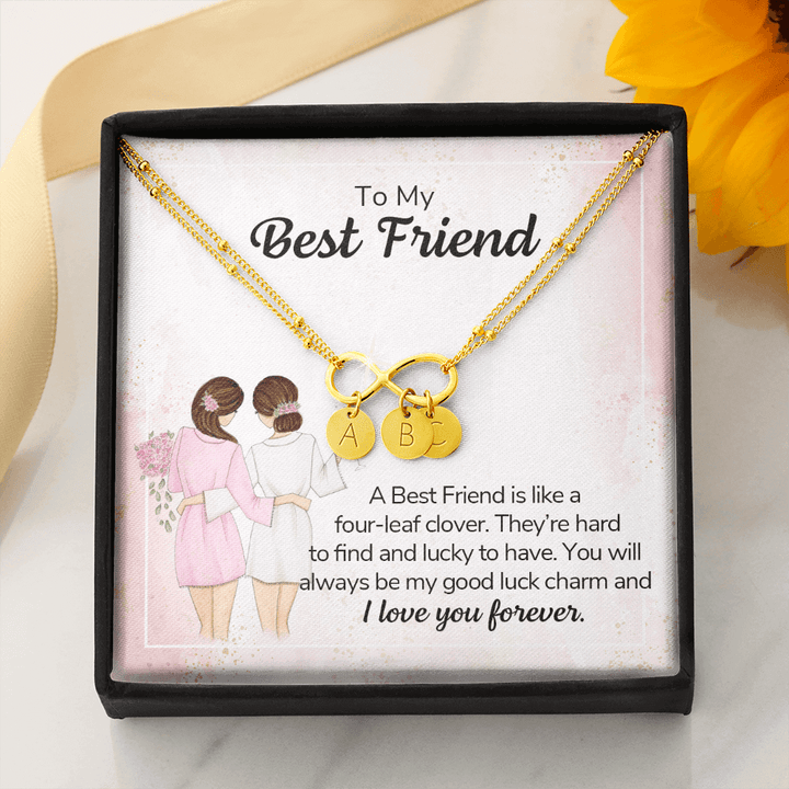 To my best friend - a best friend is like a four-leaf clover Gold Infinity Bracelet +1 charm