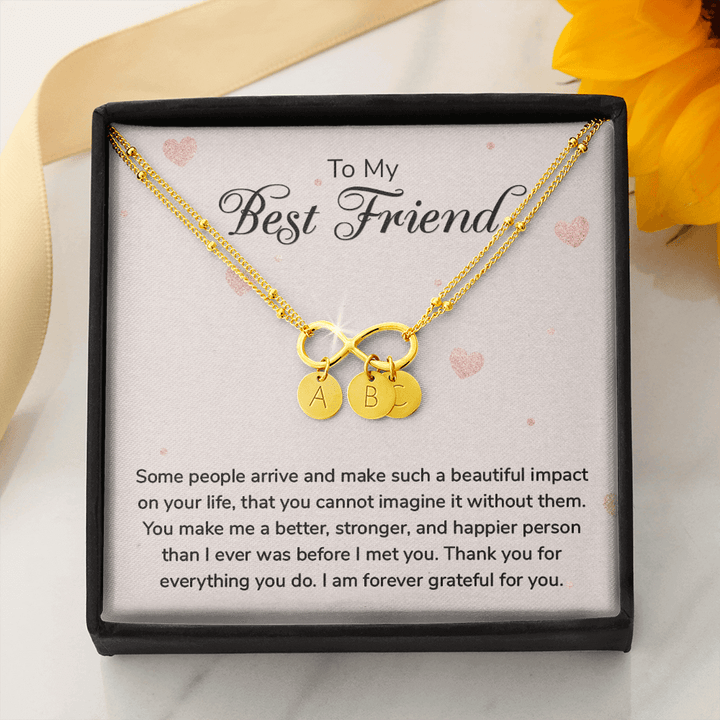 To my Best Friend-Some people arrive Gold Infinity Bracelet +1 charm