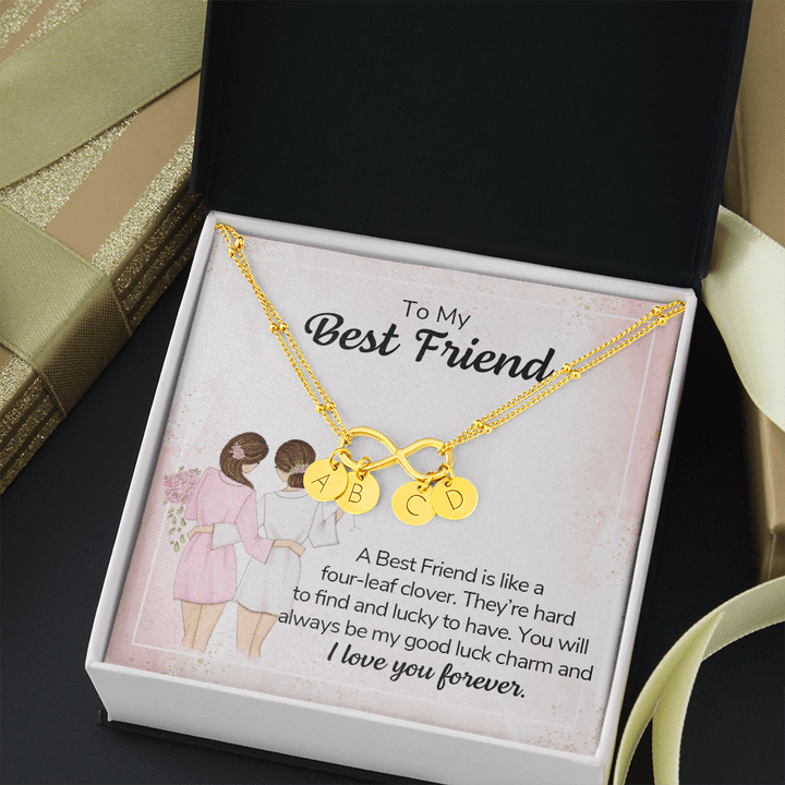 To my best friend - a best friend is like a four-leaf clover Gold Infinity Bracelet +1 charm