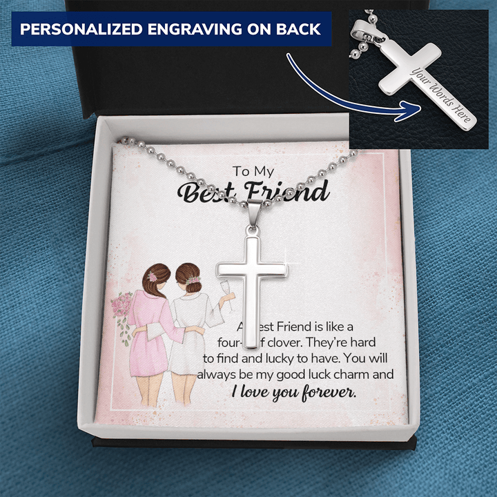 To my best friend - a best friend is like a four-leaf clover Personalized Cross Necklace (ball Chain)
