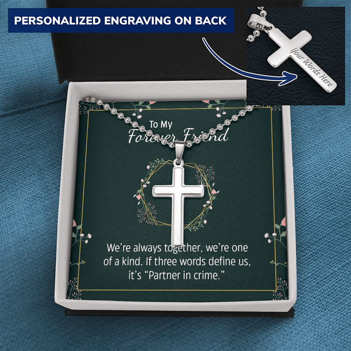 To my forever friend - We're always together Personalized Cross Necklace (ball Chain)