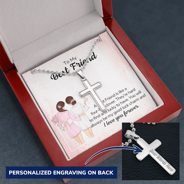 To my best friend - a best friend is like a four-leaf clover Personalized Cross Necklace (ball Chain)
