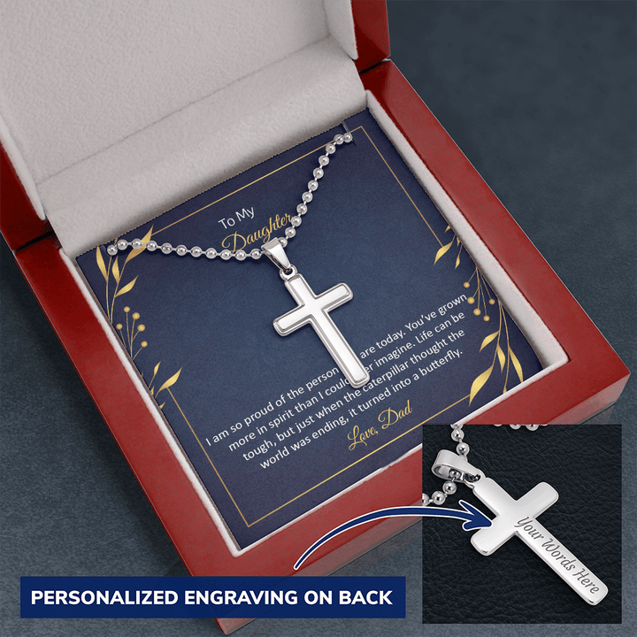 To My Daughter - I am so pround of the person you are today Personalized Cross Necklace (ball Chain)