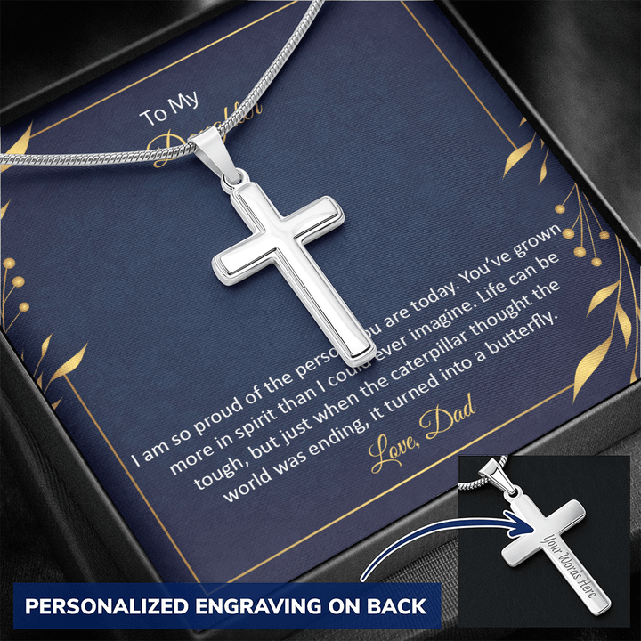 To My Daughter - I am so pround of the person you are today Personalize Cross Necklace