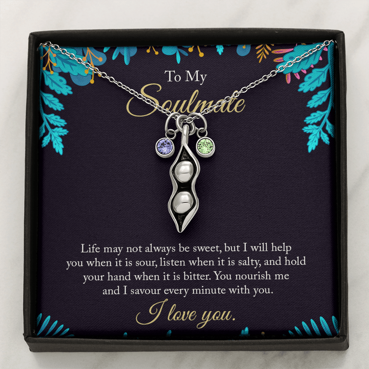 To My Soulmate - life may not always be sweet 2 Peas in POD Necklace