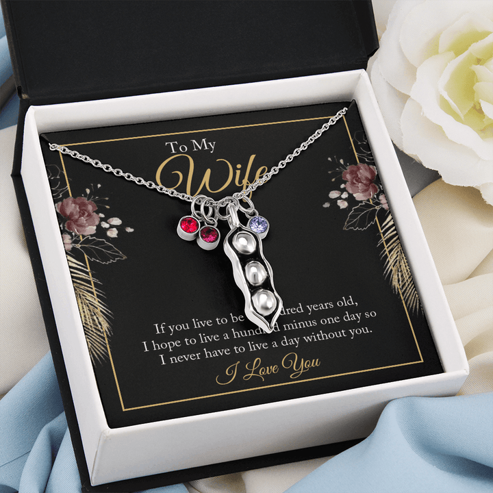 To My wife - if you live to be a hundred years old 2 Peas in POD Necklace