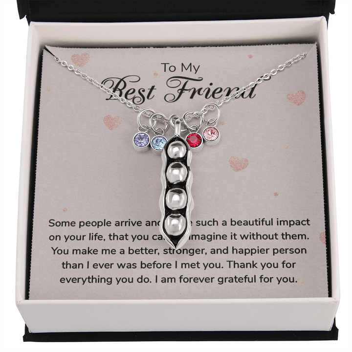 To my Best Friend-Some people arrive Peas in POD Necklace