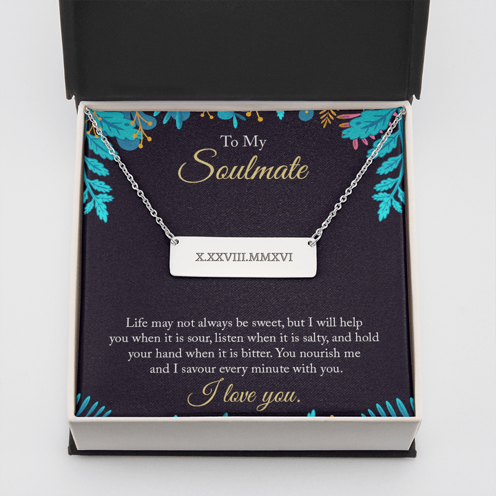 To My Soulmate - life may not always be sweet 2 Horizontal bar pendent - Roman Numbers