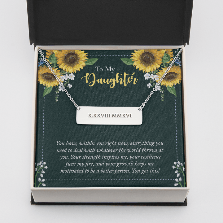 To My Daughter - you have within you right now Horizontal bar pendent - Roman Numbers