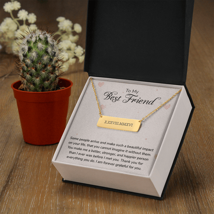 To my Best Friend-Some people arrive Horizontal bar pendent - Roman Numbers