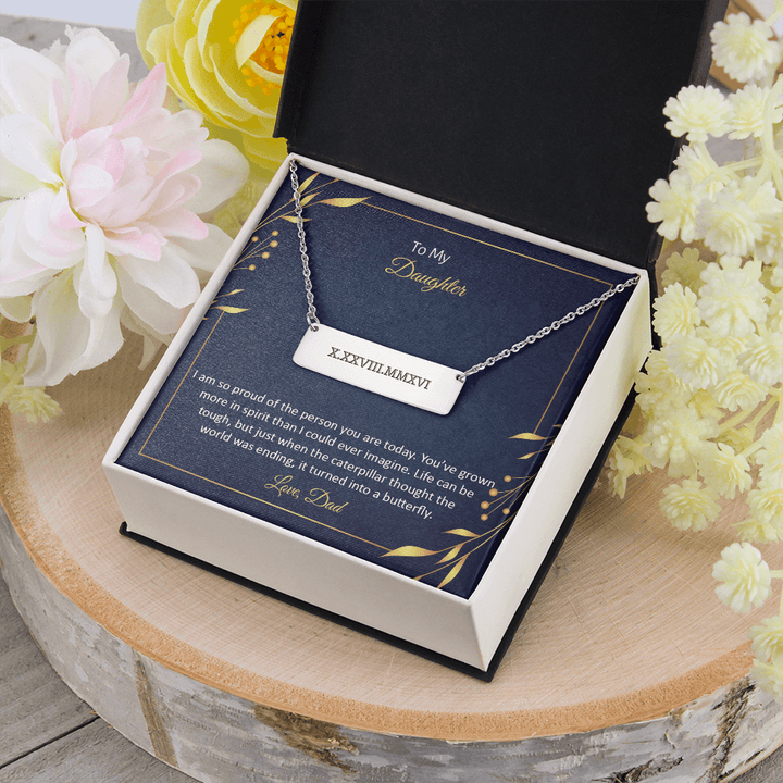 To My Daughter - I am so pround of the person you are today Horizontal bar pendent - Roman Numbers