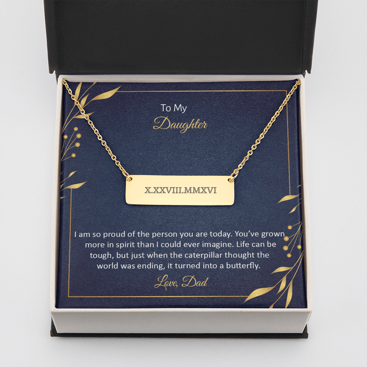To My Daughter - I am so pround of the person you are today Horizontal bar pendent - Roman Numbers