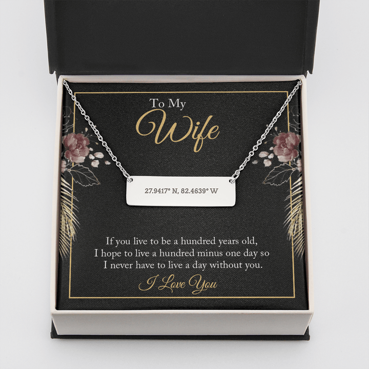 To My wife - if you live to be a hundred years old 2 Coordinate Horizontal Bar Pendent