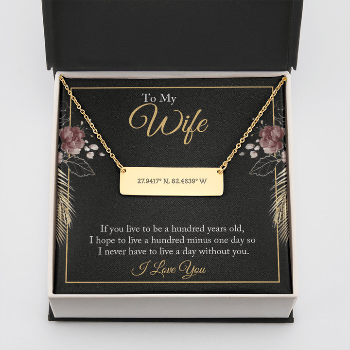 To My wife - if you live to be a hundred years old 2 Coordinate Horizontal Bar Pendent