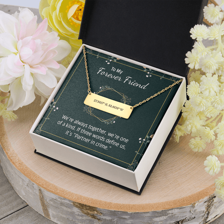 To my forever friend - We're always together Coordinate Horizontal Bar Pendent