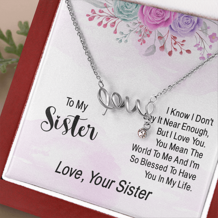 To my sister - i know i don't say it near enough love Necklace