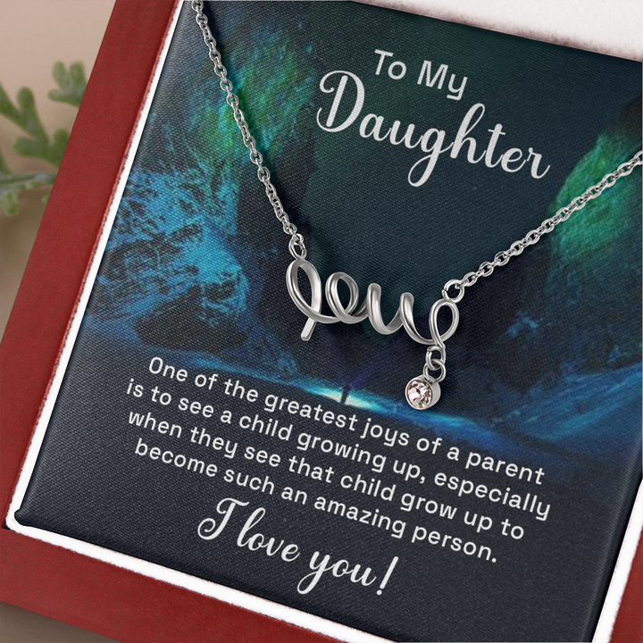 To my daughter - one of the greatest joys of a parent love Necklace