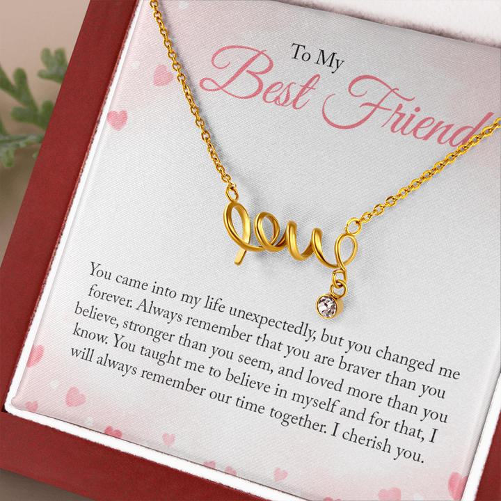 To my Bestie you came into my life unexpectedly love Necklace