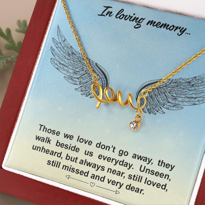 In loving memory... Those we love don’t go away Love Necklace