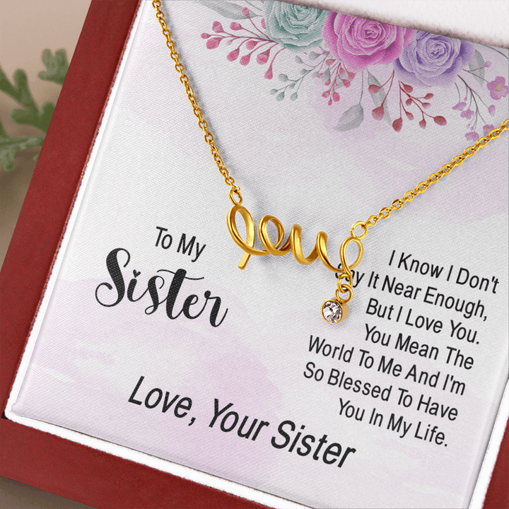 To my sister - i know i don't say it near enough love Necklace