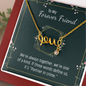To my forever friend - We're always together love Necklace