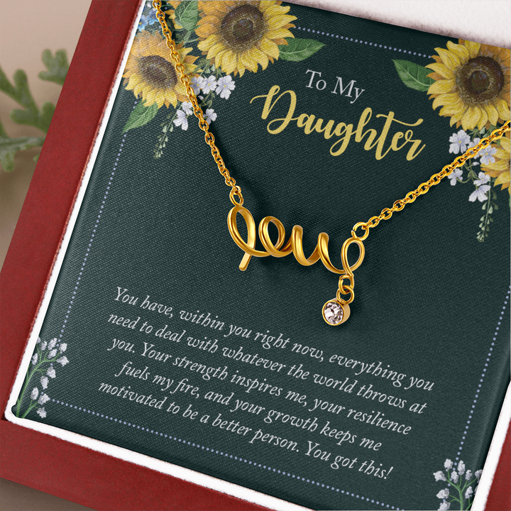 To My Daughter - you have within you right now love Necklace