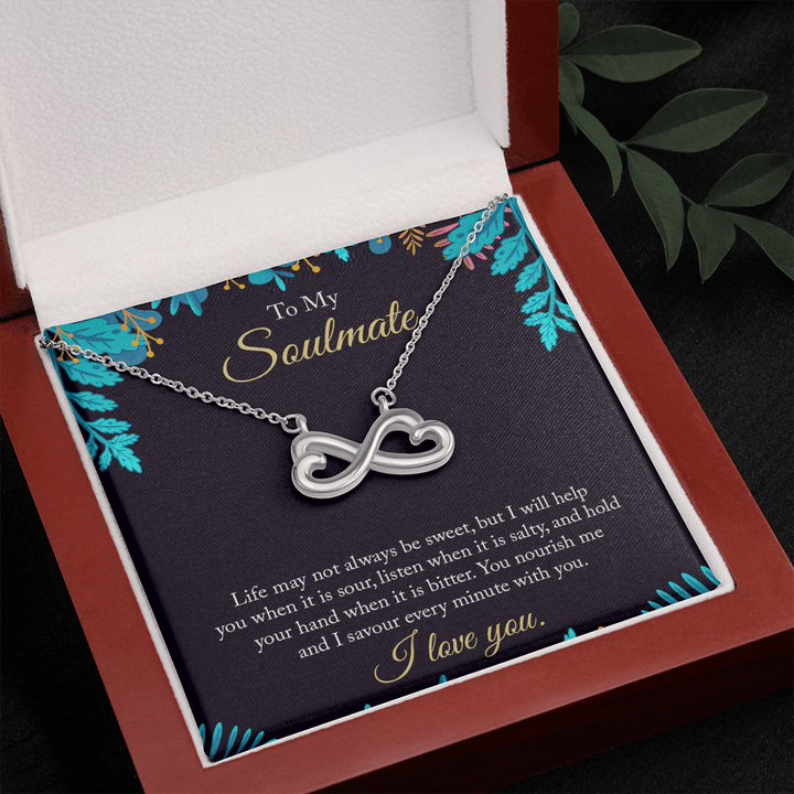 To My Soulmate - life may not always be sweet Infinity Heart Necklace