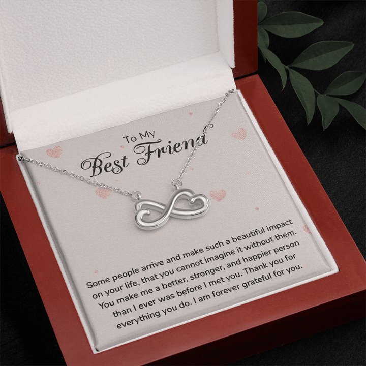 To my Best Friend-Some people arrive Infinity Heart Necklace