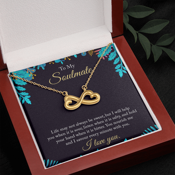 To My Soulmate - life may not always be sweet Infinity Heart Necklace