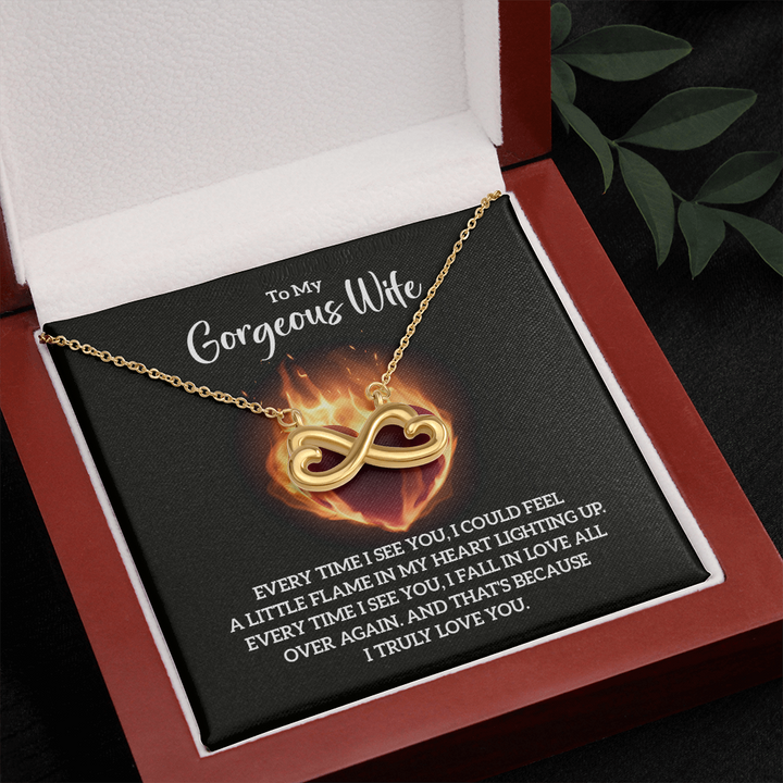 To My Gorgeous Wife - Every time I see you Infinity Heart Necklace