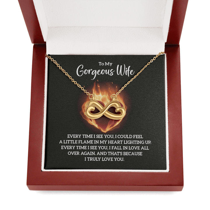 To My Gorgeous Wife - Every time I see you Infinity Heart Necklace