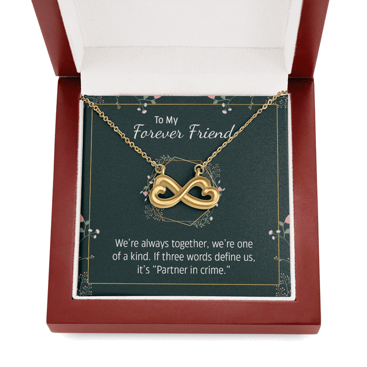 To my forever friend - We're always together Infinity Heart Necklace