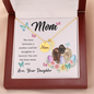Mom, The love between a mother and her daughter is forever mom necklace