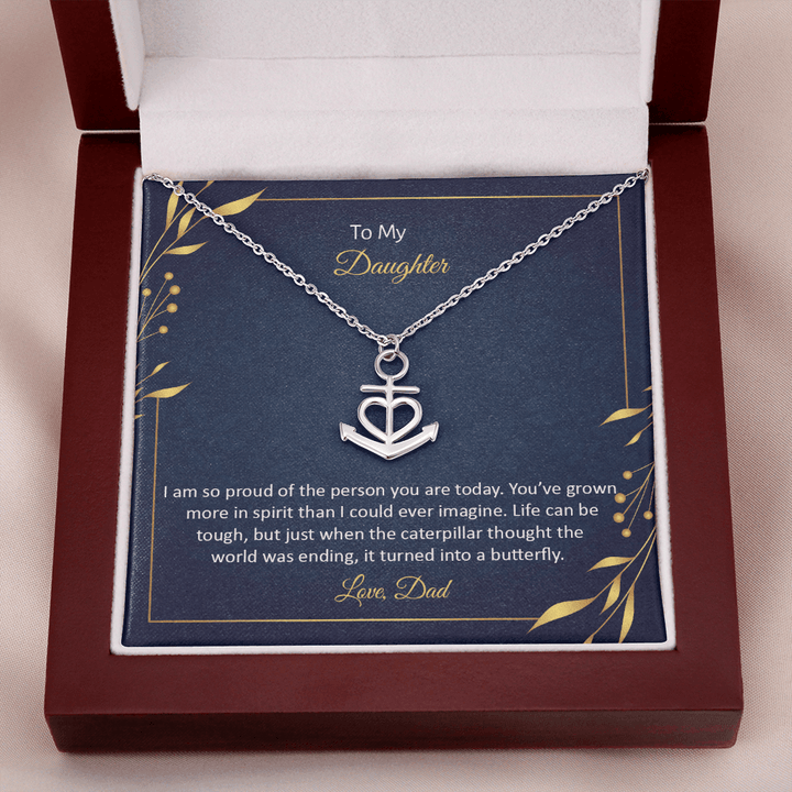 To My Daughter - I am so proud of the person you are today Anchor Necklace