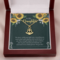 To My Daughter - you have within you right now Anchor Necklace