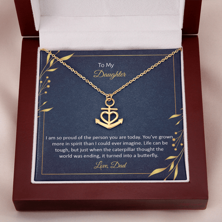 To My Daughter - I am so proud of the person you are today Anchor Necklace