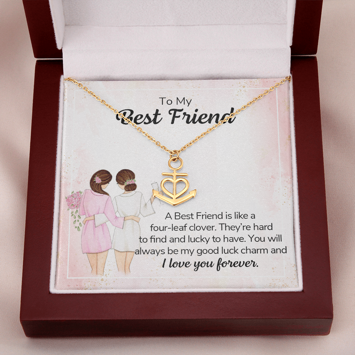To my best friend - a best friend is like a four-leaf clover Anchor Necklace