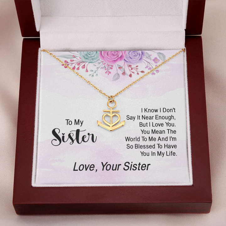To my sister - i know i don't say it near enough Anchor Necklace