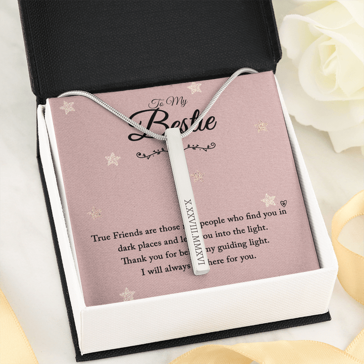 To My Bestie- true friends Roman Numeral Vertical Stick