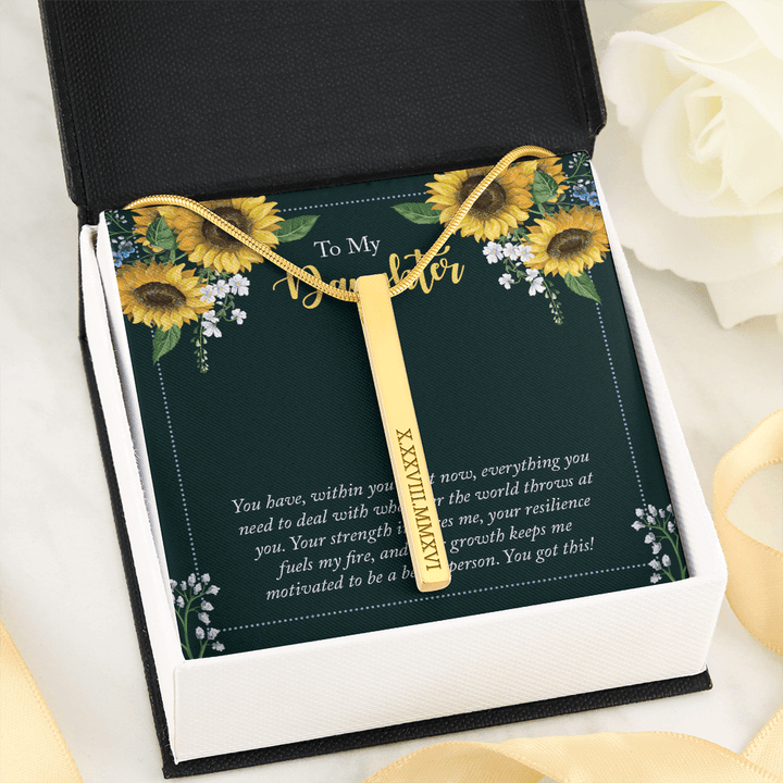 To My Daughter - you have within you right now Roman Numeral Vertical Stick