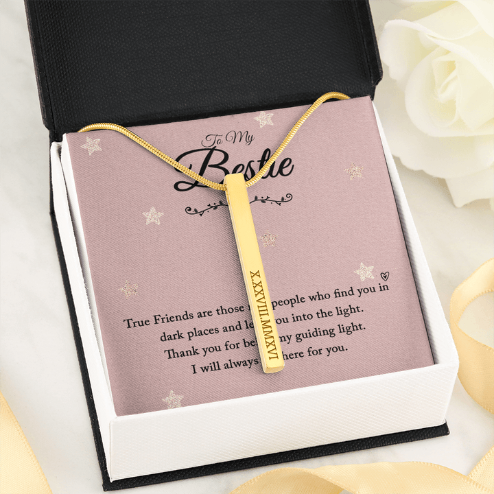 To My Bestie- true friends Roman Numeral Vertical Stick